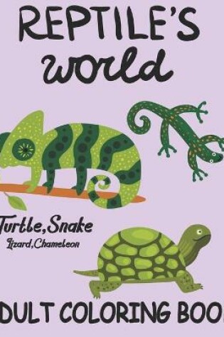 Cover of Reptile's World Adult Coloring Book