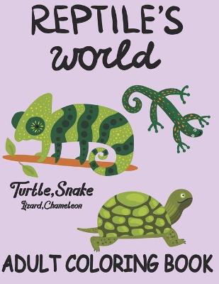 Book cover for Reptile's World Adult Coloring Book