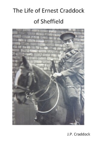 Cover of The Life of Ernest Craddock of Sheffield