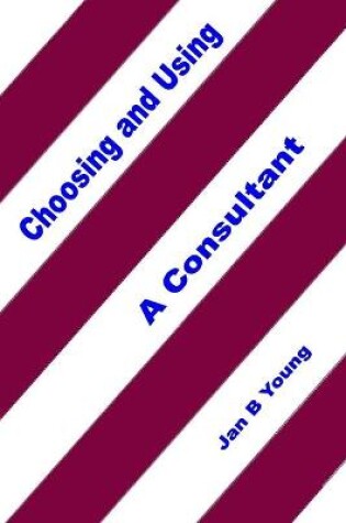 Cover of Choosing and Using a Consultant