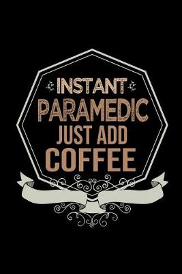 Book cover for Instant paramedic. Just add coffee