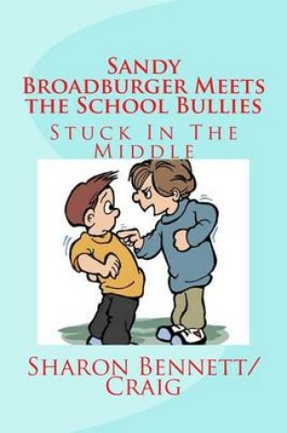 Cover of Sandy Broadburger Meets the School Bullies