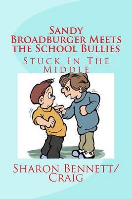 Book cover for Sandy Broadburger Meets the School Bullies