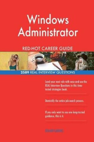 Cover of Windows Administrator Red-Hot Career Guide; 2589 Real Interview Questions