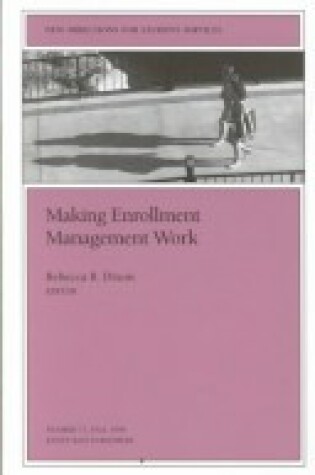 Cover of Making Enrollment Management Work Iss 71 Irections for Student Services-SS)