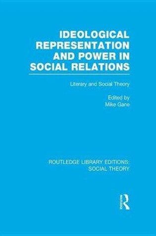 Cover of Ideological Representation and Power in Social Relations: Literary and Social Theory