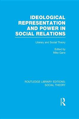 Book cover for Ideological Representation and Power in Social Relations: Literary and Social Theory