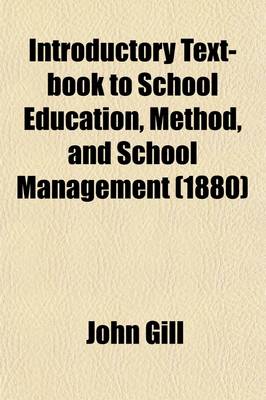 Book cover for Introductory Text-Book to School Education, Method, and School Management (1880)