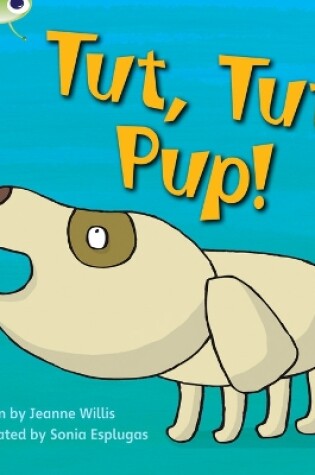 Cover of Bug Club Phonics - Phase 2 Unit 4: Tut Tut Pup