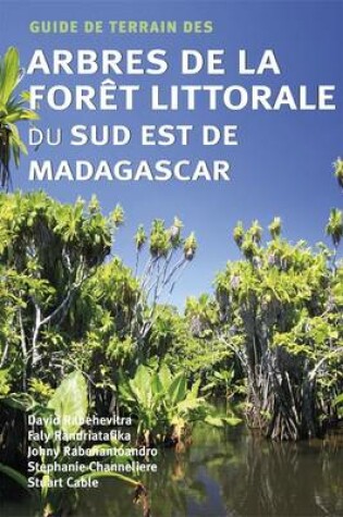 Cover of Guide de Terrain des Arbres de la Foret Littorale du Sud Est de Madagascar