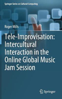 Book cover for Tele-Improvisation: Intercultural Interaction in the Online Global Music Jam Session