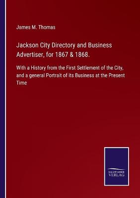 Book cover for Jackson City Directory and Business Advertiser, for 1867 & 1868.