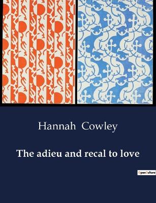 Book cover for The adieu and recal to love