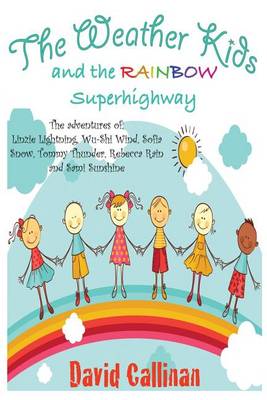 Book cover for The Weather Kids And The Rainbow Superhighway