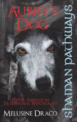 Book cover for Shaman Pathways - Aubry's Dog: Power Animals in Traditional Witchcraft