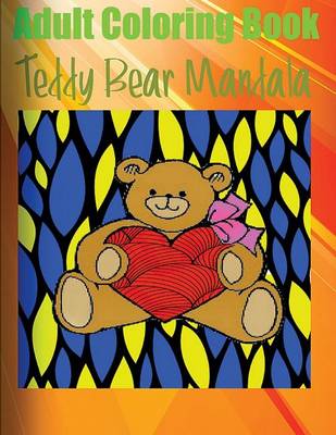 Book cover for Adult Coloring Book: Teddy Bear Mandala
