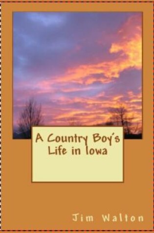 Cover of A Country Boy's Life in Iowa