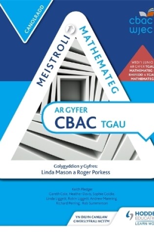 Cover of Meistroli Mathemateg CBAC TGAU: Canolradd (Mastering Mathematics for WJEC GCSE: Intermediate Welsh-language edition)