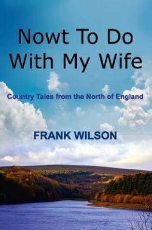 Cover of Nowt to Do with My Wife
