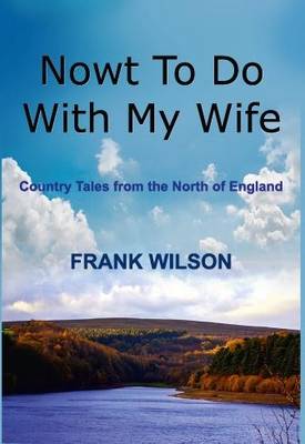Book cover for Nowt to Do with My Wife