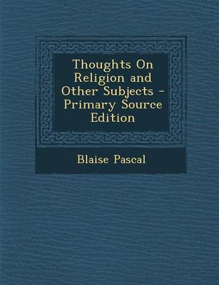 Book cover for Thoughts on Religion and Other Subjects - Primary Source Edition