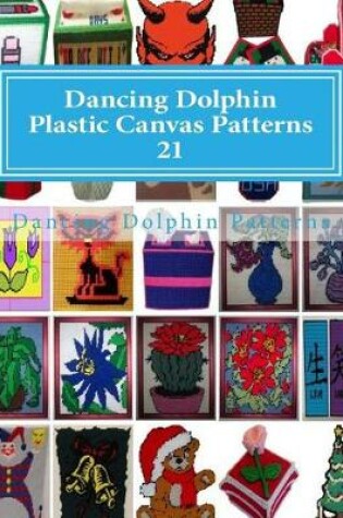 Cover of Dancing Dolphin Plastic Canvas Patterns 21