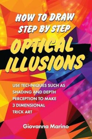 Cover of How to Draw Step by Step Optical Illusions