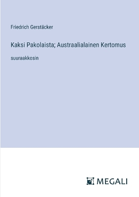 Book cover for Kaksi Pakolaista; Austraalialainen Kertomus