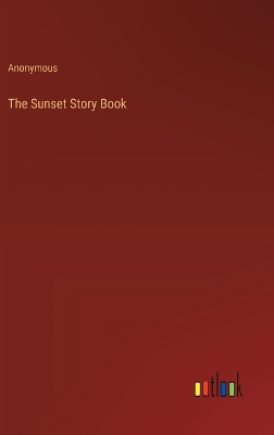 Book cover for The Sunset Story Book