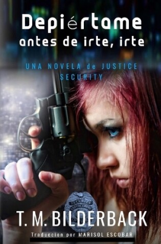 Cover of Despiértame Antes De Irte, Irte... - Una Novela De Seguridad Y Justicia