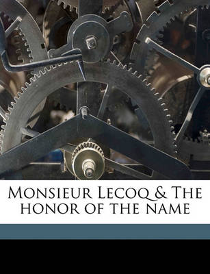 Book cover for Monsieur Lecoq & the Honor of the Name Volume 2