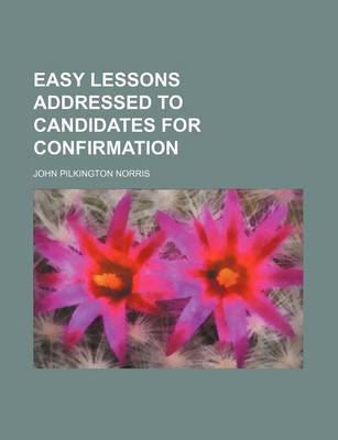 Book cover for Easy Lessons Addressed to Candidates for Confirmation