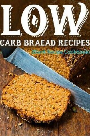 Cover of Low Carb Bread Recipes