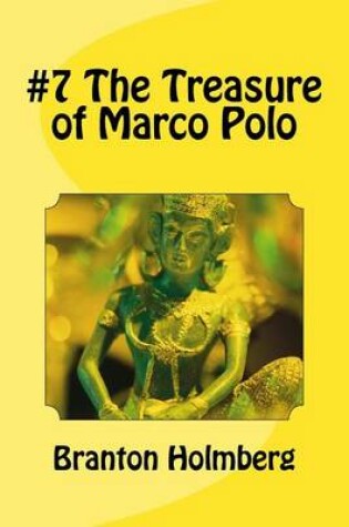 Cover of #7 The Treasure of Marco Polo