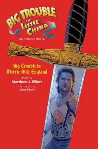 Cover of Big Trouble in Little China Illustrated Novel: BigTrouble in Merrie Olde England