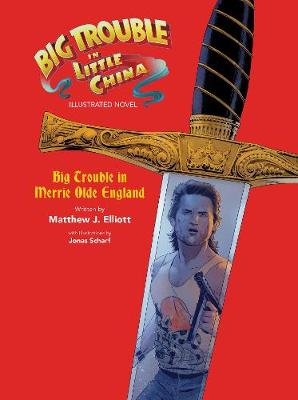 Book cover for Big Trouble in Little China Illustrated Novel: BigTrouble in Merrie Olde England