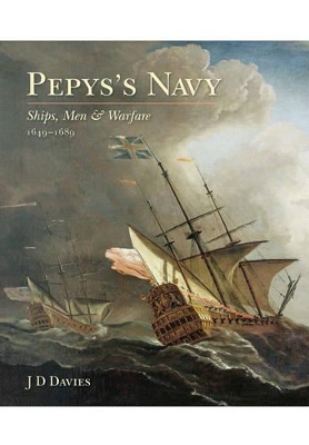 Book cover for Pepys's Navy: Ships, Men and Warfare 1649-89