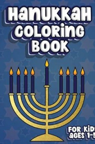 Cover of Hanukkah Coloring Book For Kids Ages 1-5