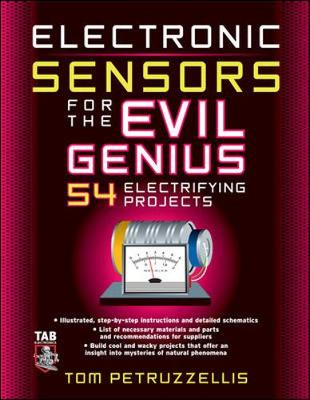 Cover of Electronics Sensors for the Evil Genius: 54 Electrifying Projects