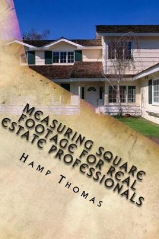 Cover of Measuring Square Footage for Real Estate Professionals