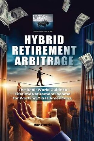 Cover of Hybrid Retirement Arbitrage