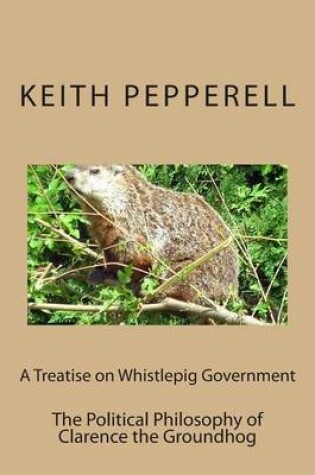 Cover of A Treatise on Whistlepig Govenment