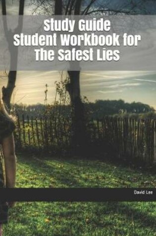 Cover of Study Guide Student Workbook for the Safest Lies