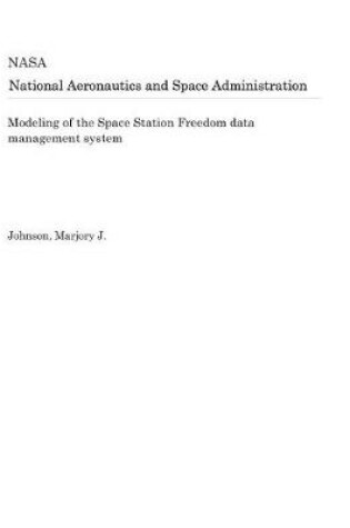 Cover of Modeling of the Space Station Freedom Data Management System