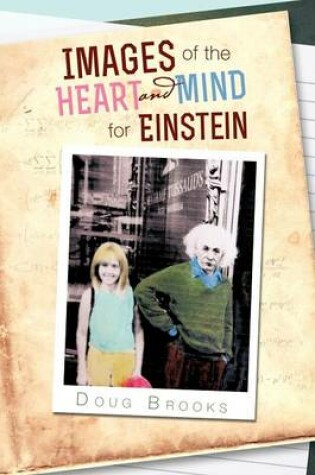 Cover of Images of the Heart and Mind for Einstein