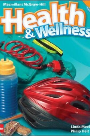 Cover of Macmillan/McGraw-Hill Health & Wellness, Grade 4, Student Edition