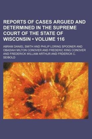 Cover of Wisconsin Reports; Cases Determined in the Supreme Court of Wisconsin Volume 116