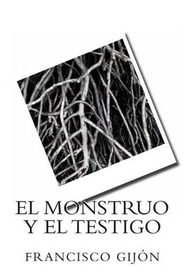Book cover for El Monstruo y El Testigo