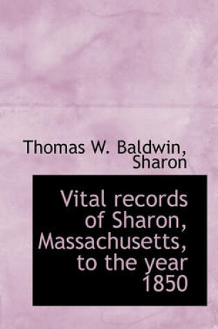 Cover of Vital Records of Sharon, Massachusetts, to the Year 1850