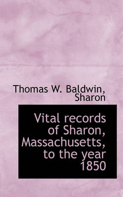 Book cover for Vital Records of Sharon, Massachusetts, to the Year 1850